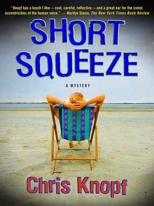 Title details for Short Squeeze by Chris Knopf - Wait list